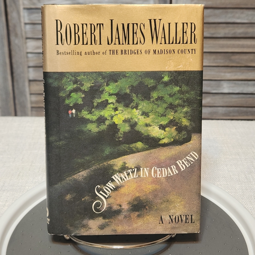 Slow Waltz in Cedar Bend by Robert James Waller Hardcover Book Novel